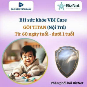 BH sức khoẻ VBI Care TITAN 60 ngày-Dưới 1 tuổi  (nội trú  )